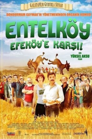 Entelköy Efeköy’e Karşı (2011)