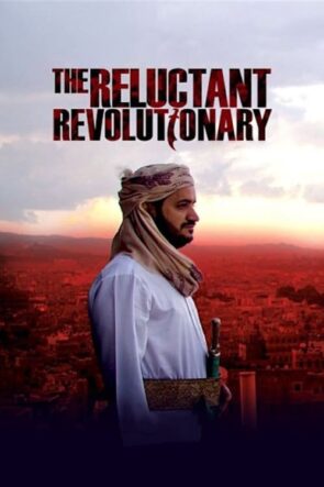 Yemen’s Reluctant Revolutionary (2012)